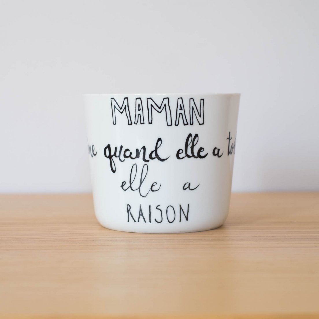 Tasse « Maman a tort »